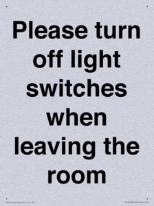 Please turn off light switches when leaving the room